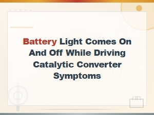 Battery Light Comes on and Off While Driving: Could It Be a Catalytic Converter Issue?