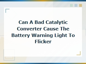 Can a Bad Catalytic Converter Cause the Battery Warning Light to Flicker?