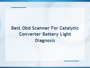 Best Obd Scanner for Catalytic Converter Battery Light Diagnosis
