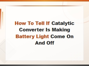 Can a Bad Catalytic Converter Cause the Battery Light to Flicker? Symptoms and Fixes